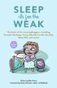 Sleep is for the Weak
